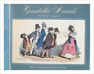 Grandville's Animals, the World's Vaudeville by J.J. Grandville