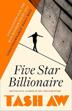 Five Star Billionaire by Tash Aw