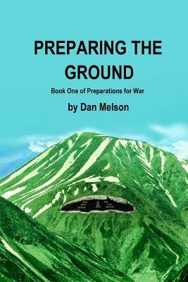 Preparing The Ground by Dan Melson