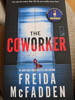 The Co Worker  by Freida McFadden