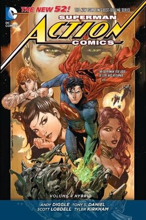 Superman – Action Comics, Volume 4: Hybrid by Scott Lobdell, Sandu Florea, Tony S. Daniel, Tyler Kirkham, Andy Diggle