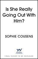 Is She Really Going Out With Him? by Sophie Cousens