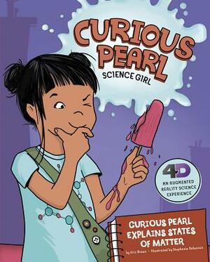 Curious Pearl Explains States of Matter: 4D an Augmented Reality Science Experience by Eric Braun