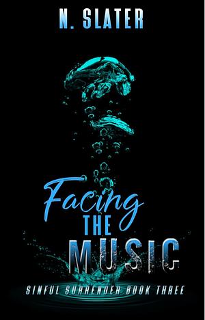 Facing the Music by N. Slater