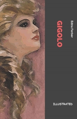 Gigolo Illustrated by Edna Ferber