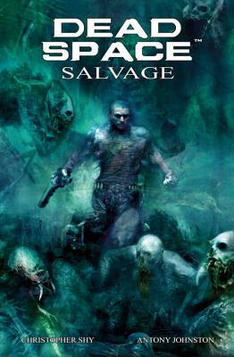 Dead Space: Salvage by Antony Johnston