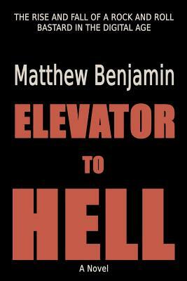 Elevator to Hell by Matthew Benjamin