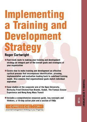 Implementing a Training and Development Strategy: Training and Development 11.8 by Roger Cartwright