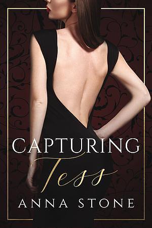 Capturing Tess by Anna Stone