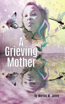 A Grieving Mother by Marion M. Jones
