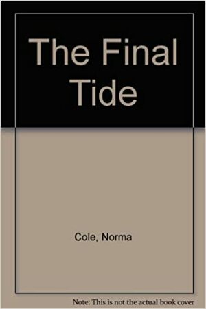 The Final Tide by Norma Cole