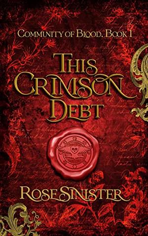This Crimson Debt by Rose Sinister