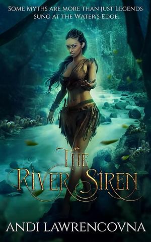 The River Siren: And Other Stories from the Sea Shore by Andi Lawrencovna