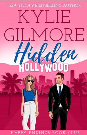 Hidden Hollywood by Kylie Gilmore