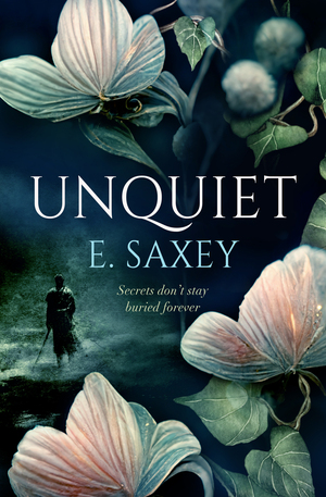 Unquiet by E. Saxey