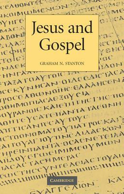 Jesus and Gospel by Graham N. Stanton