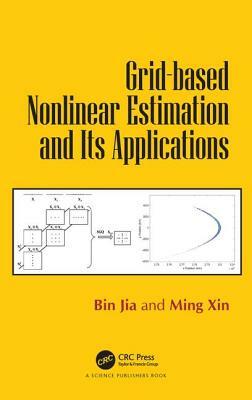 Grid-Based Nonlinear Estimation and Its Applications by Bin Jia, Ming Xin