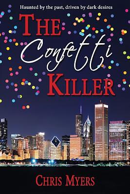 The Confetti Killer by Chris Myers