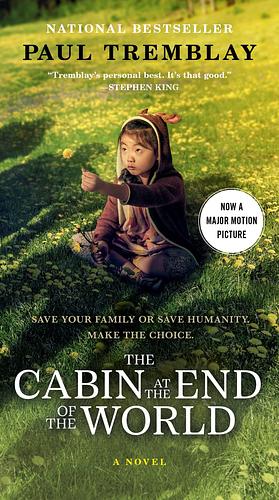 The Cabin at the End of the World Movie Tie-in: A Novel by Paul Tremblay