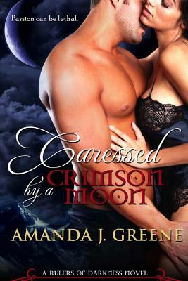 Caressed by a Crimson Moon by Amanda J. Greene