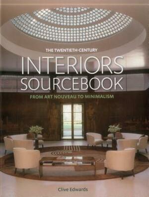 The Twentieth-Century Interiors Sourcebook: From Art Nouveau to Minimalism by Clive Edwards, Min Hogg