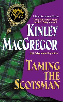 Taming the Scotsman by Kinley MacGregor