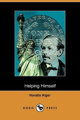 Helping Himself (Dodo Press) by Horatio Alger