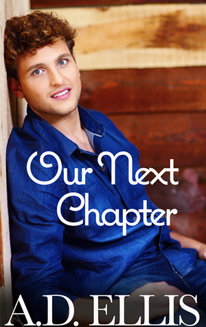 Our Next Chapter by A.D. Ellis