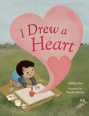 I Drew a Heart by Gillian Sze