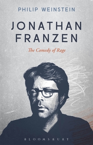 Jonathan Franzen: The Comedy of Rage by Philip Weinstein