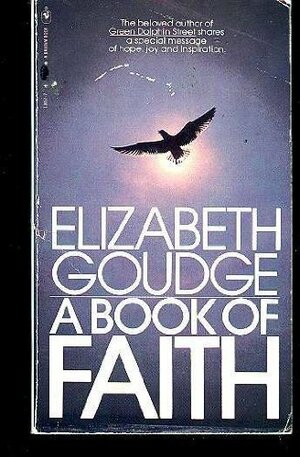 A Book of Faith by Elizabeth Goudge