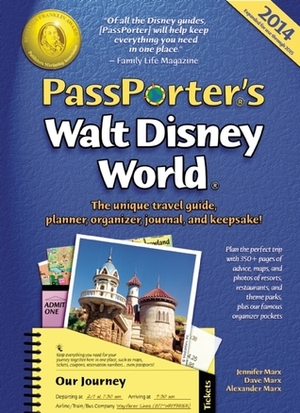 PassPorter's Walt Disney World 2014: The Unique Travel Guide, Planner, Organizer, Journal, and Keepsake! by Jennifer Marx, Alexander Marx, Dave Marx