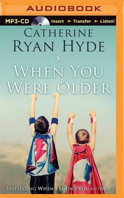 When You Were Older by Catherine Ryan Hyde