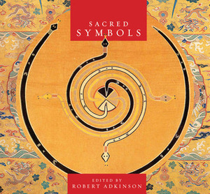Sacred Symbols by Annice Jacoby, Robert Adkinson