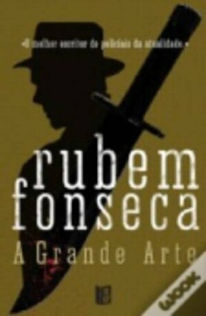 A grande arte by Rubem Fonseca