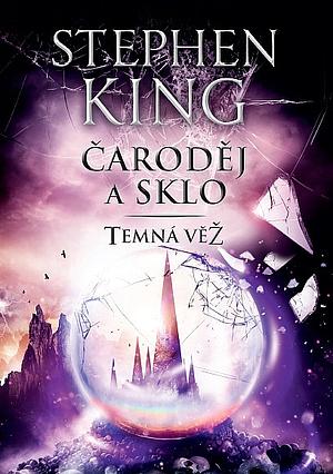 Čaroděj a sklo by Stephen King, Linda Bartošková