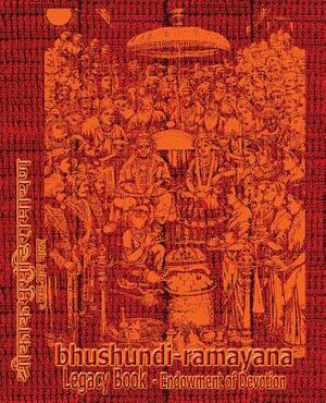 Bhushundi-Ramayana Legacy Book - Endowment of Devotion: Embellish it with your Rama Namas & present it to someone you love by Sushma