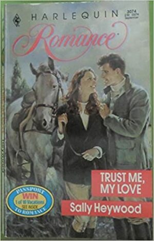 Trust Me, My Love by Sally Heywood