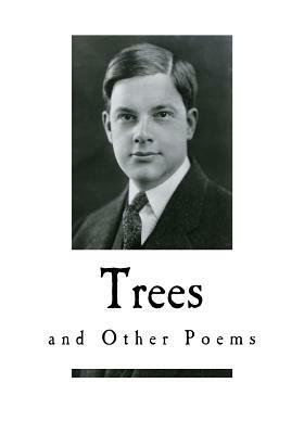 Trees: And Other Poems by Joyce Kilmer
