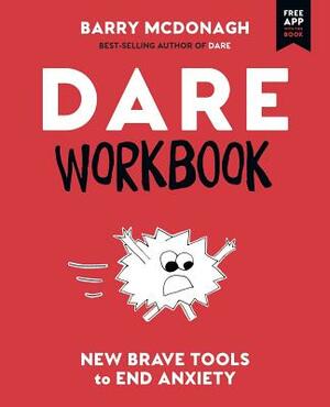 DARE Workbook: New Brave Tools to End Anxiety by Graham Thew, Barry McDonagh