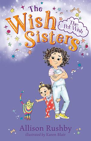 The Pet Wish: The Wish Sisters Book 4 by Allison Rushby