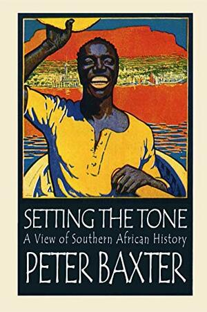 Setting the Tone: A View of African History by Peter Baxter