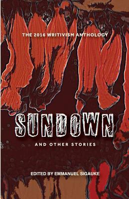 The 2016 Writivism Anthology: Sundown and Other Stories by Acan Innocent Immaculate
