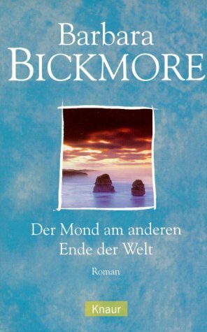 Der Mond am anderen Ende der Welt. by Barbara Bickmore