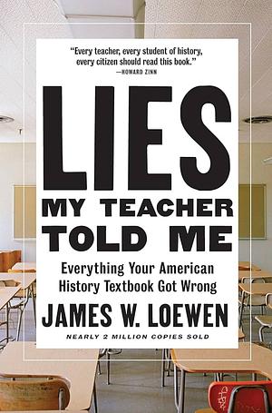 Lies My Teacher Told Me, 2nd Edition by James W. Loewen