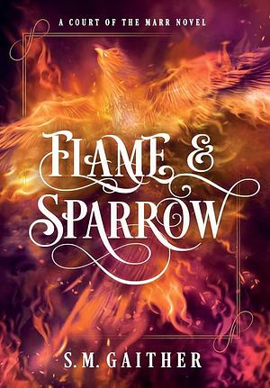 Flame and Sparrow by S.M. Gaither