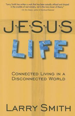 Jesus Life by Larry Smith