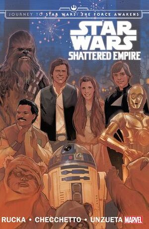 Journey to Star Wars: The Force Awakens - Shattered Empire by Greg Rucka