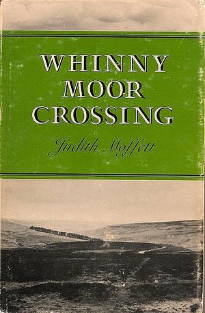 Whinny Moor Crossing by Judith Moffett