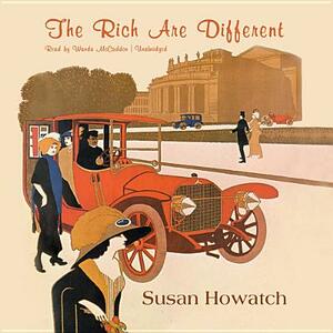 The Rich Are Different by Susan Howatch